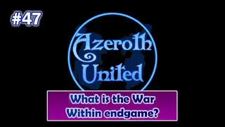 Episode 47 - What is the War Within endgame?