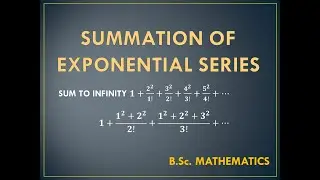 Summation of exponential series|Series|B.Sc Mathematics|Real Analysis