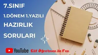 7.SINIF 1.DÖNEM 1.YAZILI HAZIRLIK