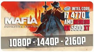MAFIA DEFINITIVE EDITION - RX 5600 XT 6GB + i7 4770K + 16GB RAM | 1080p - 1440p - 2160p | СlevoGame