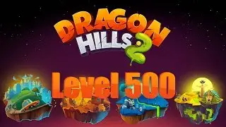 Dragon Hills 2 Level 500