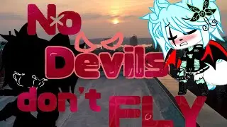 // No Devils don't FIY // ~клип~