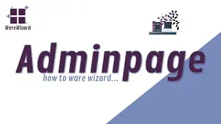 How to Ware Wizard #1 -  Die Administrationsseite