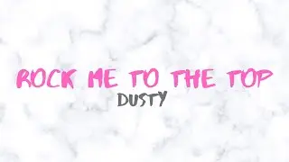 Dusty - Rock Me to the top 0.75x