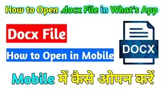 Docx File Opener in Mobile| Docx File Not Opening in What's App|