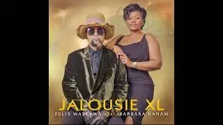 Jalousie XL   Félix Wazekwa feat Barbara Kanam  annonce