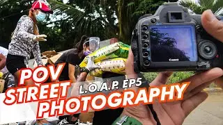 POV STREET PHOTOGRAPHY | AYUDA GIVING | L.O.A.P. EP 5