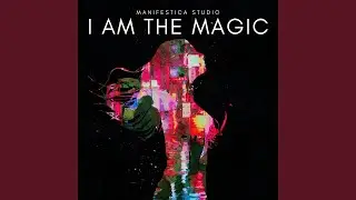 I Am The Magic