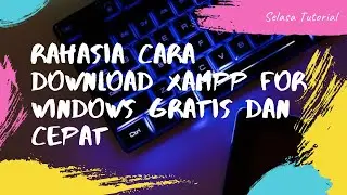 Rahasia Cara Download XAMPP for Windows Gratis dan Cepat