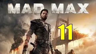 Mad Max Walkthrough & Gameplay Part 11 - Into Madness 2