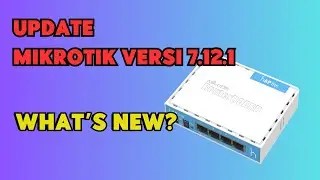 What's New in the Mikrotik 7.12.1 Update - Mikrotik RouterOS