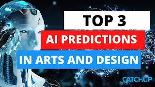 3 Artificial Intelligence Predictions in Art and Design