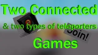 How to make two connected game in Roblox Studio