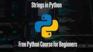 Strings in Python | Free Python Course for Beginners