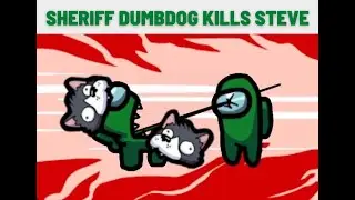 Sheriff DumbDog kills Steve !! 😂😂😂 Funny Moment !! @Among Us Shorts !!