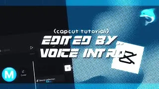 edited by.. voice intro (capcut tutorial) | cc tutorial 