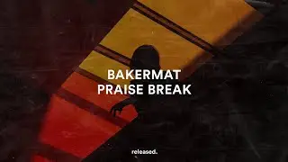 Bakermat - Praise Break