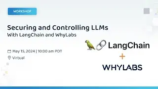 Securing and Controlling LLM Applications With LangChain and WhyLabs