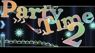 “Party Time 2” By RedCupcake [3 Coins] | Geometry Dash | Daily 