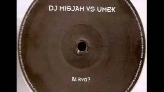 Dj Misjah vs Umek - Al Kva?