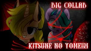 (Pony clip) Kitsune no Yomeri | Animation | Big collab