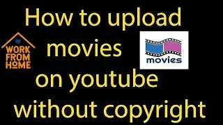 How to upload Movies on Youtube without copyright - Possible?