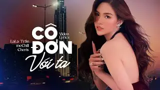 Cô Đơn Với Ta - Lala Trần x meChill x Cheris | Nhạc Hoa Lời Việt Hay Nhất 2024