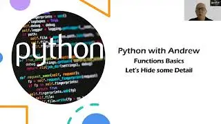Python Functions - The Basics - Let's Hide some Details
