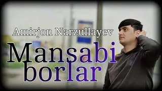 Amirjon Narzullayev Mansabi borlar (New 2024 Амиржон Нарзуллайев audio variyant)