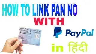 HOW TO LINK PAN NO WITH PAYPAL ACCOUNT TO GET INTERNATIONAL PAYMENT