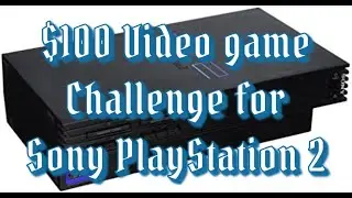 $100 Video game challenge for Sony PlayStation 2