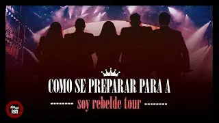 RBD | COMO SE PREPARAR PARA A [TURNÊ SOY REBELDE]