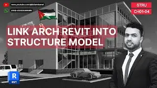 CH01-04_LINK ARCH REVIT INTO STRUCTURE MODEL||كيفيه التعامل مع مودل المعمارى
