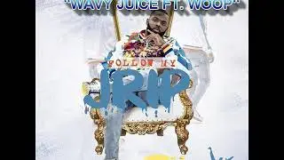 KT - WAVY JUICE FT  WOOP