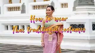 How to wear Thai Traditional Costume 