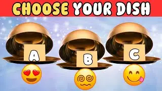 Choose Your Dish | Exciting Good vs Bad Quiz