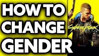 How To Change Gender in Cyberpunk 2077 (2024)