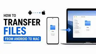 How To Transfer Files From Android To Mac | Android to Mac Transfer: 2 Best Ways (USB & Wireless)