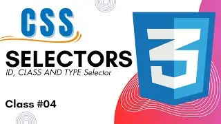 CSS All Basic Selectors | Id, Class and Type Selectors in CSS | Daily Coding | Class 04