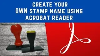 Create Own Stamp Name using Acrobat Reader