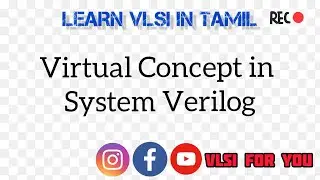 Class Part 5 - Virtual Concept | SV#14 | VLSI in Tamil
