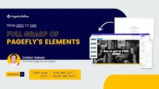 PageFly Onboarding Webinar #2 | From Zero To One: Full Grasp Of PageFly's Elements