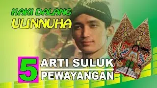 Jadi Tau 5 Suluk Wajib Dalam Pewayangan ~ Ki Ulinnuha