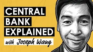Federal Reserve and Central Bank 101 with Joseph Wang