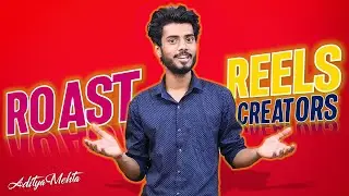 ROAST OF REELS CREATORS || Aditya Mehta