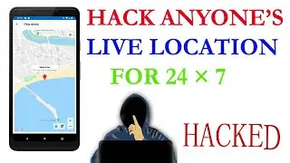 HOW TO TRACK PHONE'S LOCATION | HOW TO TRACK CURRENT LOCATION | HOW TO HACK LOCATION OF ANYONE