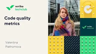 Code Quality Metrics: How To Make Sure Your Code Is Good – Valentina Pakhomova, Wrike