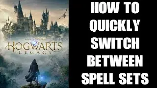 Hogwarts Legacy Beginners Guide: How To Quickly Switch Between Different Spell Sets On Controller