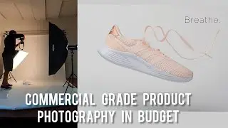 How to do commercial grade PRODUCT PHOTOGRAPHY in budget