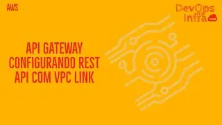 COMO CONFIGURAR API GATEWAY REST API COM VPC LINK